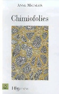 Livrenpoche : Chimiofolies - Anne Matalon - Livre