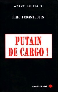 Livrenpoche : Putain de cargo ! - Eric Legastelois - Livre
