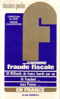 Livrenpoche : F... Comme Fraude fiscale - Pierre Charpentier - Livre