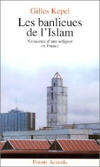 Les banlieues de l'islam - Gilles Kepel - Livre