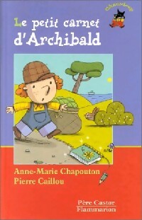 Livrenpoche : Le petit carnet d'Archibald - Anne-Marie Chapouton - Livre