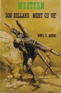 Livrenpoche : 500 dollars mort ou vif - Lewis B. Patten - Livre