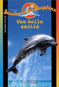 Jessica et les dauphins Tome I : Une belle amitié - Lucy Daniels -  SOS Animaux - Livre