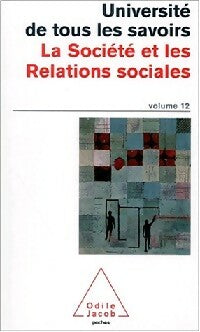 Livrenpoche : L'université de tous les savoirs Tome XII : La société et les relations sociales - Université de Tous les Savoirs - Livre