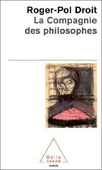 La compagnie des philosophes - Roger-Pol Droit -  Poches Odile Jacob - Livre