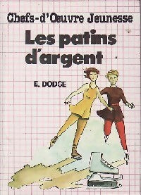 Les patins d'argent - Mary Mapes Dodge -  Chefs-D'oeuvre Jeunesse - Livre