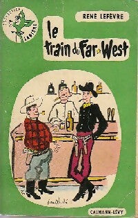 Livrenpoche : Le train du Far-West - René Lefèvre - Livre