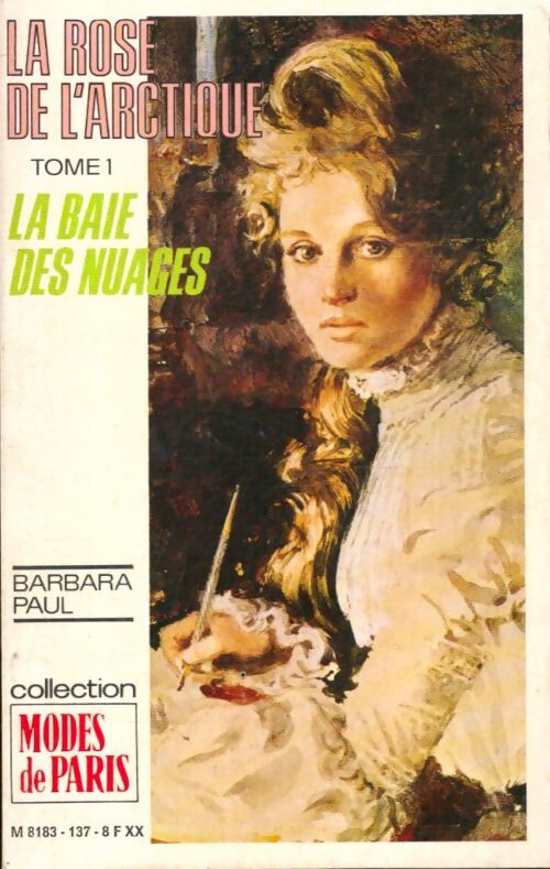 Livrenpoche : La rose de l'Arctique Tome I : La baie des nuages - Barbara Paul - Livre