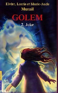 Livrenpoche : Golem Tome II : Joke - Elvire Murail, Marie-Aude Murail, Lorris Murail - Livre