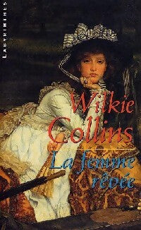 La femme rêvée - William Wilkie Collins - Livre