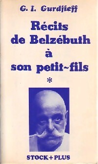 Récits de Belzébuth à son petit-fils Tome I - Georges-Ivanovitch Gurdjieff - Livre