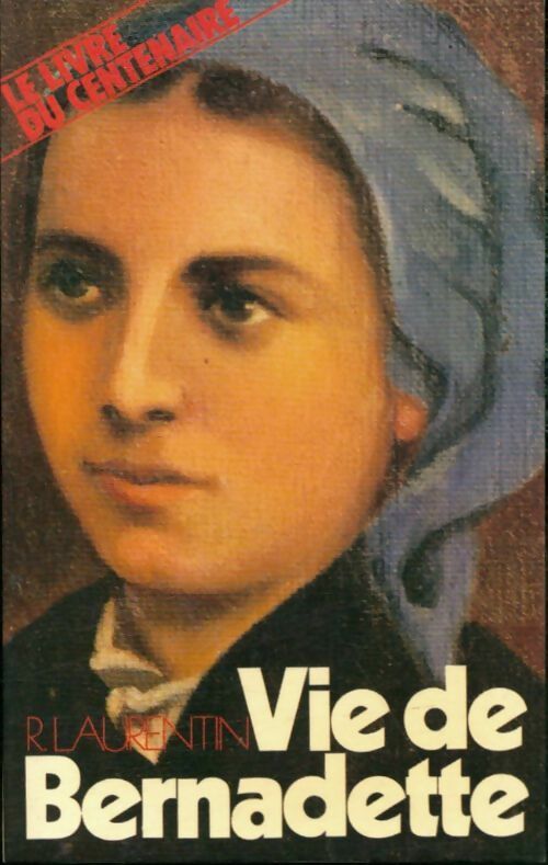 Livrenpoche : Vie de Bernadette - René Laurentin - Livre