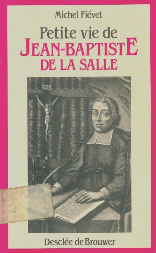 Livrenpoche : Petite vie de Jean-Baptiste de la Salle - Michel Fiévet - Livre