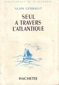 Livrenpoche : Seul à travers l'Atlantique - Alain Gerbault - Livre