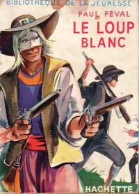 Livrenpoche : Le loup blanc - Paul Féval - Livre