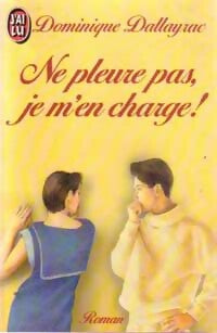 Livrenpoche : Ne pleure pas, je m'en charge ! - Dominique Dallayrac - Livre