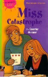 Livrenpoche : Miss Catastrophe Tome II : Courrier du coeur - Hortense Ullrich - Livre