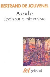 Livrenpoche : Arcadie : essais sur le mieux-vivre - Bernard De Jouvenel - Livre