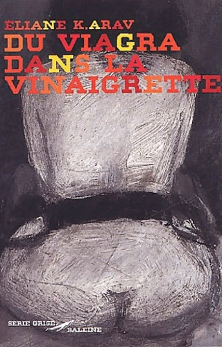 Livrenpoche : Du viagra dans la vinaigrette - Eliane K. Arav - Livre