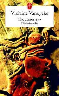 Livrenpoche : Thoutmosis Tome II : L'Ibis indomptable - Violaine Vanoyeke - Livre