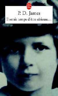 Il serait temps d'être sérieuse - Phyllis Dorothy James - Livre