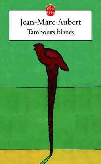 Livrenpoche : Tambours blancs - Jean-Marc Aubert - Livre