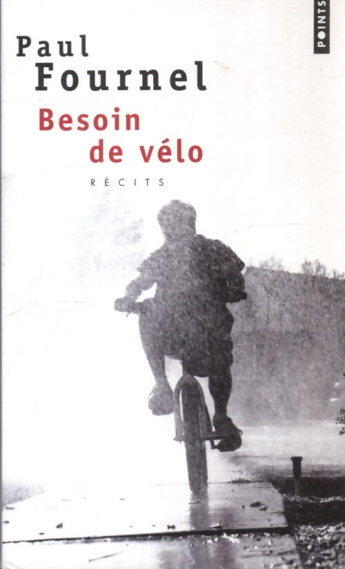 Besoin de vélo - Paul Fournel - Livre