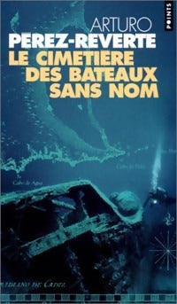 Livrenpoche : Le cimetière des bateaux sans nom - Arturo Pérez-Reverte - Livre