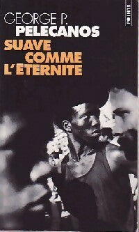 Livrenpoche : Suave comme l'éternité - Georges P. Pellecanos - Livre
