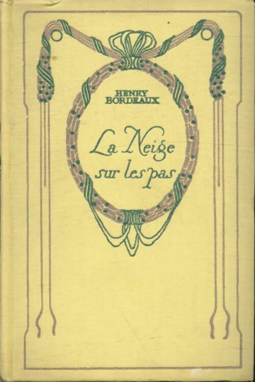 Livrenpoche : La neige sur les pas - Henri Bordeaux - Livre