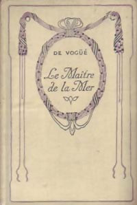 Livrenpoche : Le maître de la mer - Vte Eugène-Melchior De Vogüé - Livre