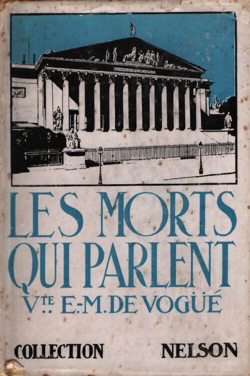 Les morts qui parlent - Vte Eugène-Melchior De Vogüé - Livre