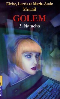 Livrenpoche : Golem Tome III : Natacha - Elvire Murail, Marie-Aude Murail, Lorris Murail - Livre