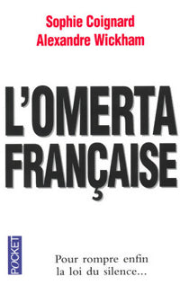 Livrenpoche : L'omerta française - Sophie Coignard, Alexandre Wickham - Livre