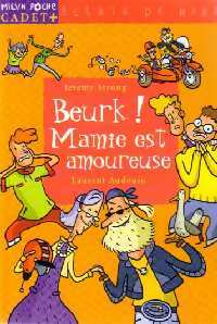Livrenpoche : Beurk ! Mamie est amoureuse ! - Jeremy Strong - Livre