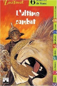 Livrenpoche : L'ultime combat. 6 histoires de Rome - Collectif - Livre