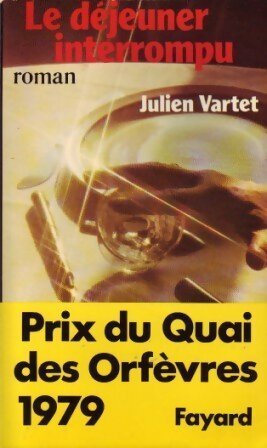 Livrenpoche : Le déjeuner interrompu - Julien Vartet - Livre