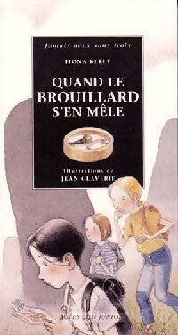 Quand le brouillard s'en mêle - Fiona Kelly - Livre