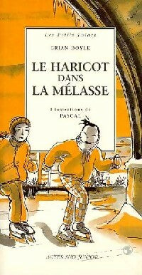 Livrenpoche : Le haricot dans la mélasse - Brian Doyle - Livre