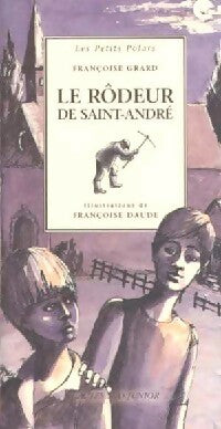 Le rôdeur de Saint-André - Françoise Grard -  Les petits polars - Livre