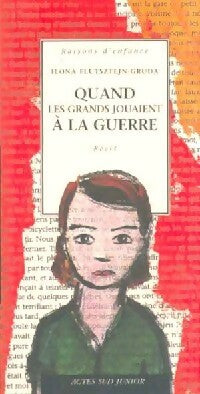 Livrenpoche : Quand les grands jouaient à la guerre - Ilona Flutsztejn-Gruda - Livre
