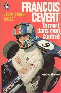 François Cevert, la mort dans mon contrat - Jean-Claude Halle - Livre