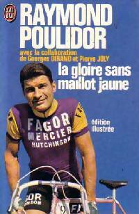 Livrenpoche : La gloire sans maillot jaune - Raymond Poulidor - Livre