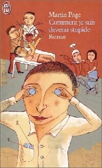 Livrenpoche : Comment je suis devenu stupide - Martin Page - Livre