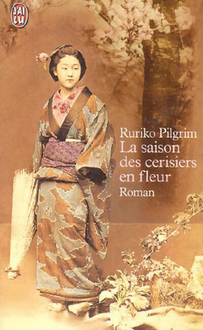 Livrenpoche : La saison des cerisiers en fleur - Ruriko Pilgrim - Livre