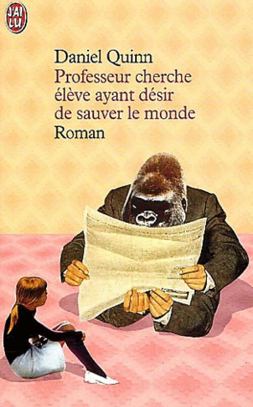 Livrenpoche : Professeur cherche élève ayant désir de sauver le monde - Daniel Quinn - Livre