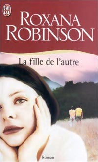 Livrenpoche : La fille de l'autre - Roxanna Robinson - Livre