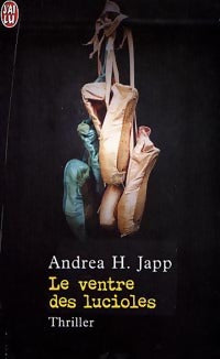 Le ventre des lucioles - Andréa H. Japp -  J'ai Lu - Livre