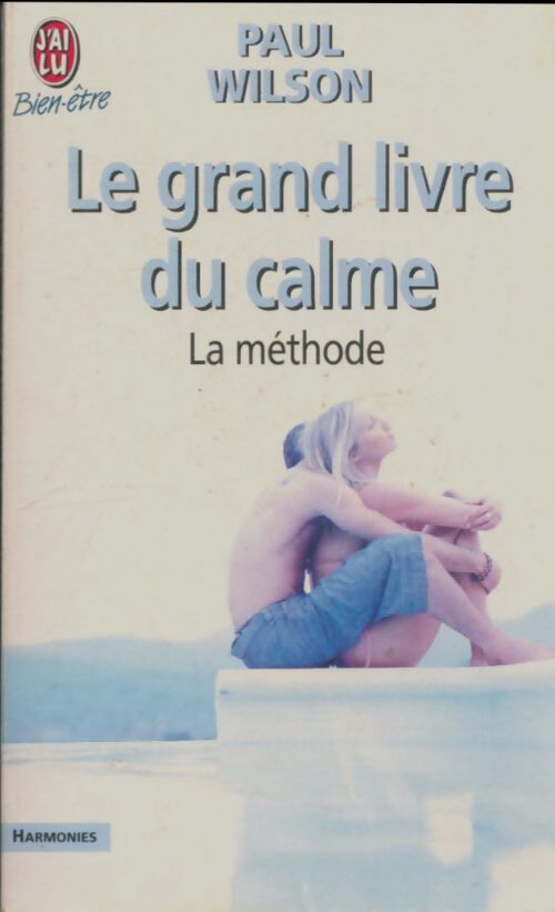 Livrenpoche : Le grand livre du calme. La méthode - Paul Wilson - Livre