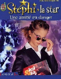 Stéphi la star Tome II : Une amitié en danger - Anne-Marie Desplat-Duc -  J'ai Lu Jeunesse - Livre